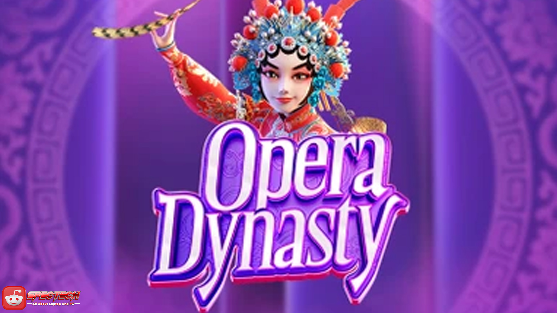 Apa 4 Keunggulan Opera Dynasty Dibanding Game Slot Sejenis