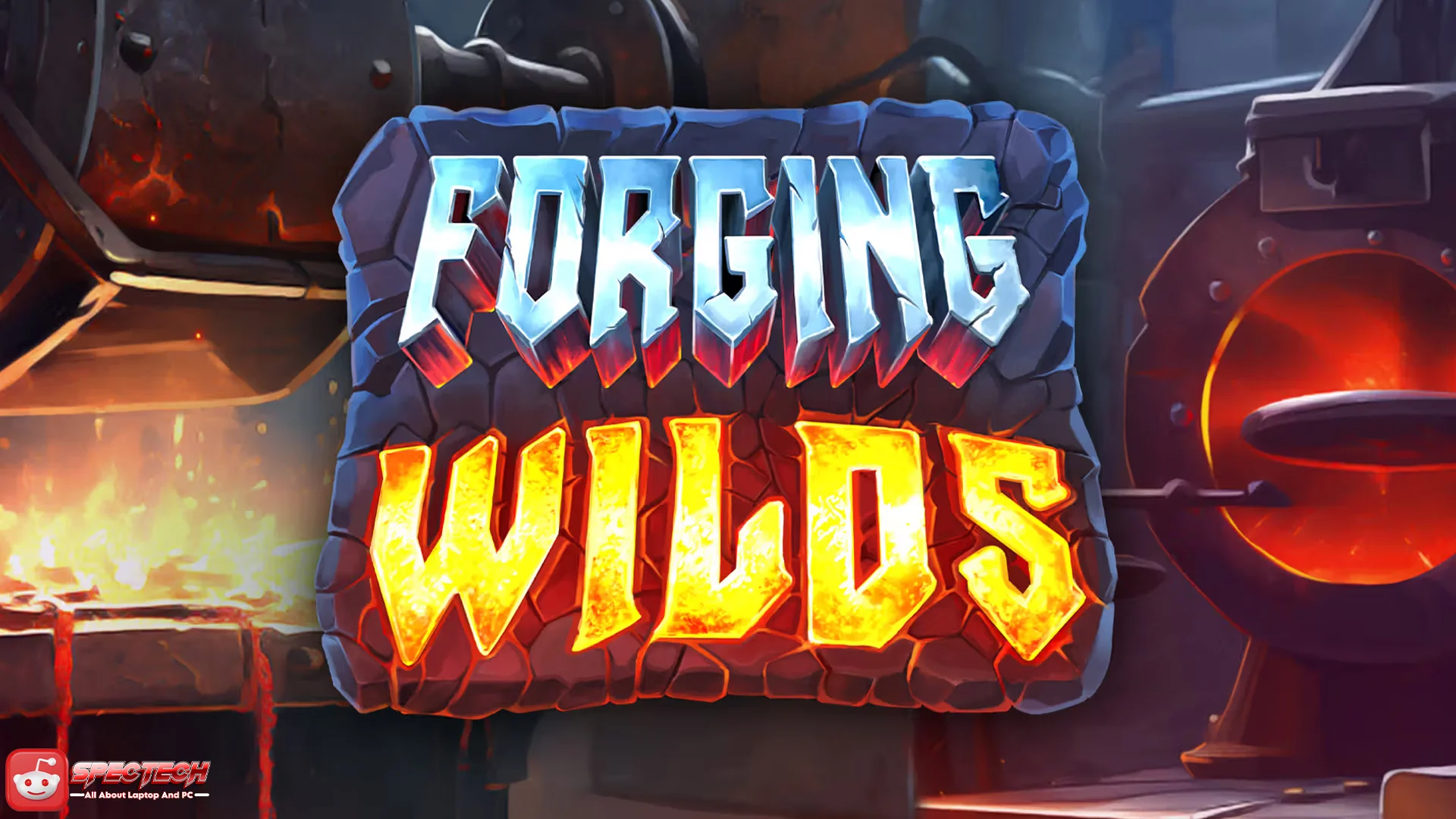 Spill Forging Wilds Inovatif Overhaul Perubahan Signifikan