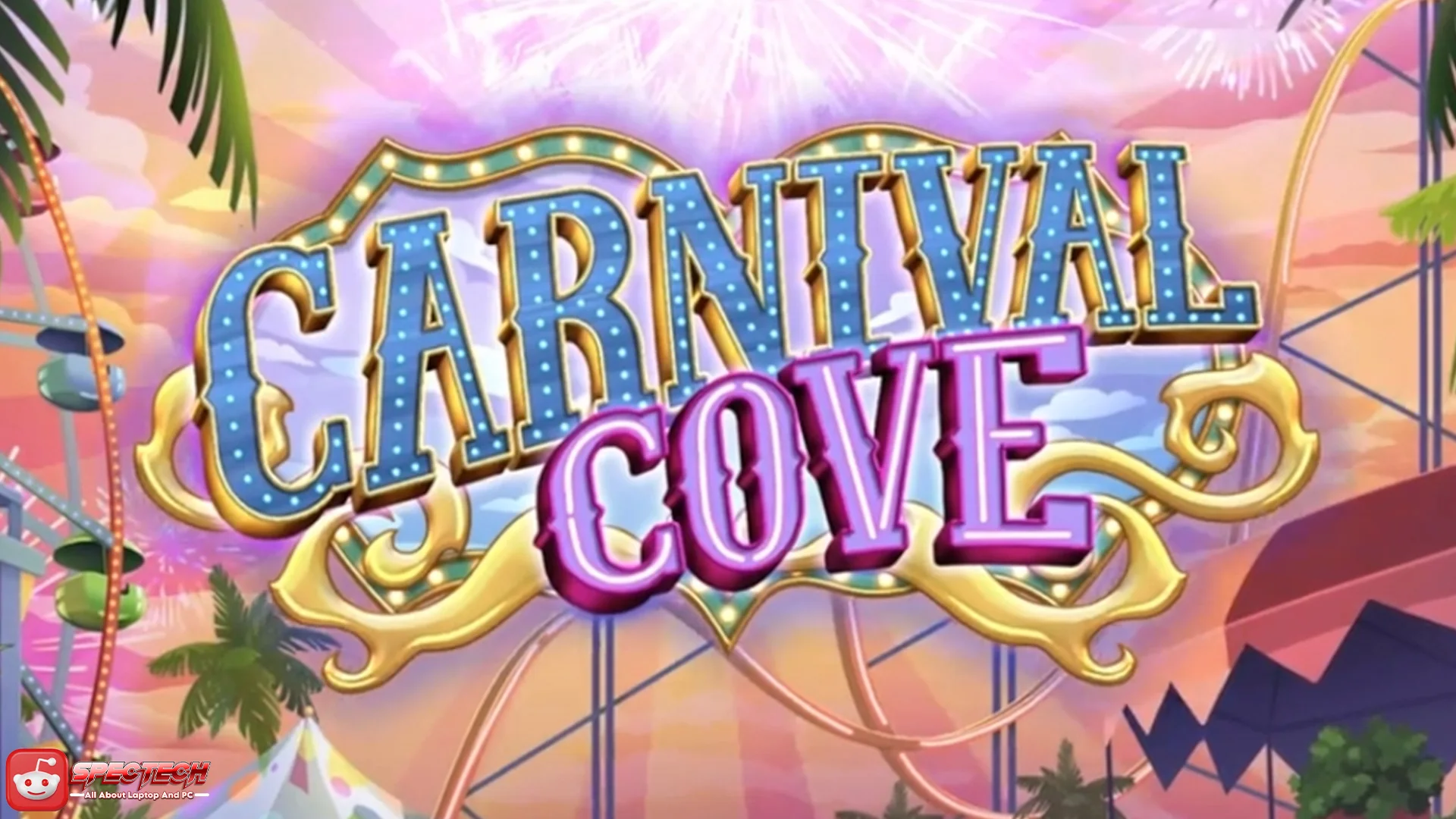Carnival Cove Anti Mainstream Dengan Poin Penting